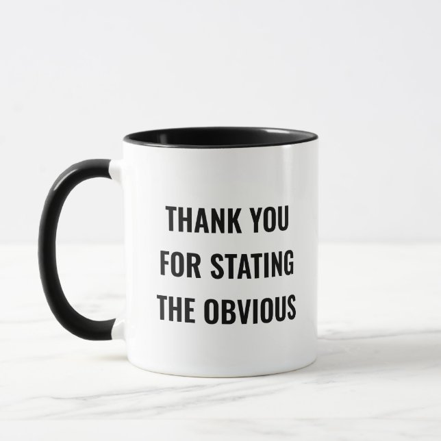 Thank You For Stating The Obvious Sarcasm Snarky Mug (Left)