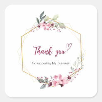 Thank You for Supporting My Business Floral Sticke Square Sticker