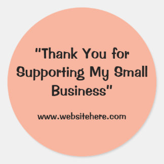 “Thank You for Supporting My Small Business”  Classic Round Sticker