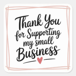 Thank you for supporting my small business square sticker