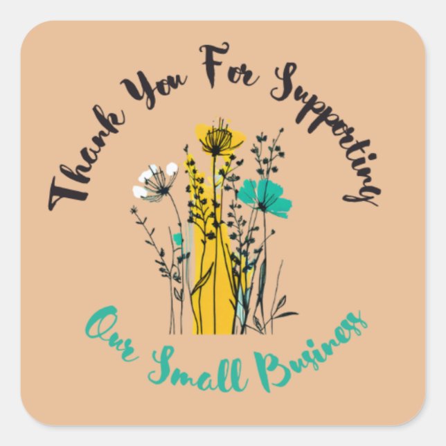 THANK YOU FOR SUPPORTING OUR SMALL BUSINESSS  SQUARE STICKER (Front)