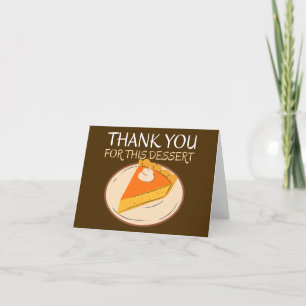 Thank You For This Dessert Thanksgiving Card