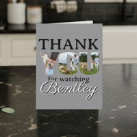 Thank You For Watching Our Dog Photo Card