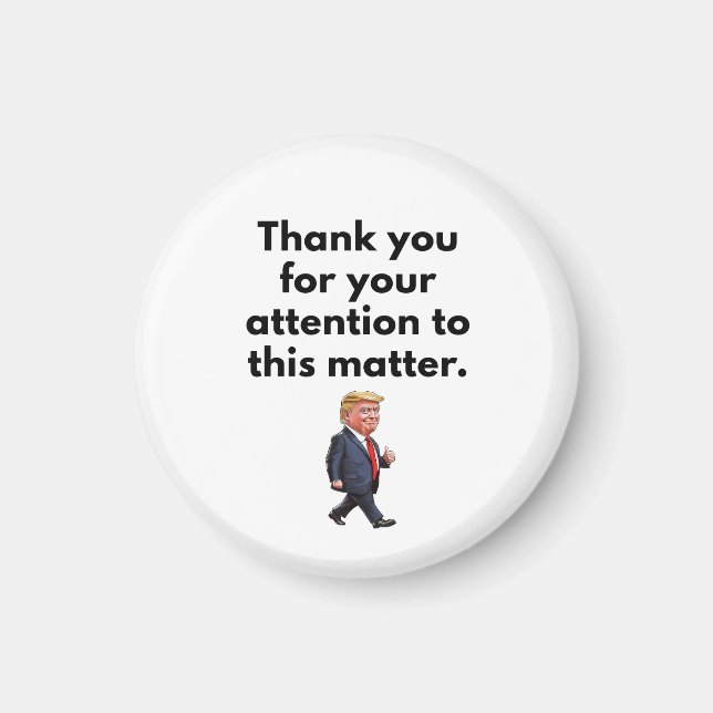 Thank You For Your Attention To This Matter Magnet (Front)