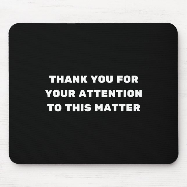 Thank You For Your Attention To This Problem Trump Mouse Pad (Front)