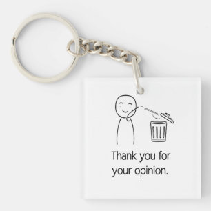 Thank You For Your Opinion — Funny Trash Throwaway Key Ring