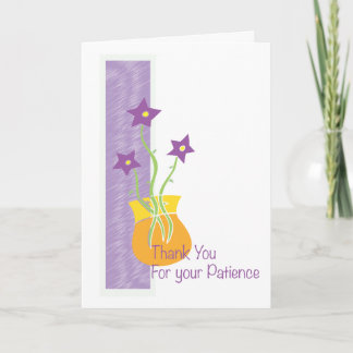 Thank You for Your Patience Card, with flowers Card