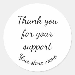 Thank You For Your Support Custom Store Name Classic Round Sticker