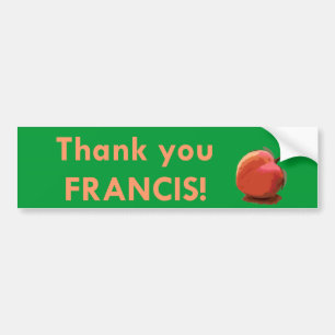 "Thank You Francis!" Bumper Sticker