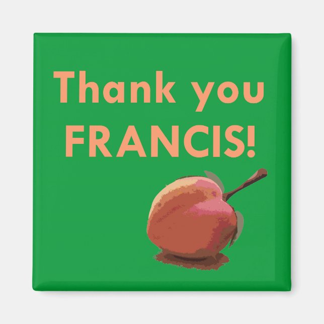 Thank You Francis! Magnet (Front)