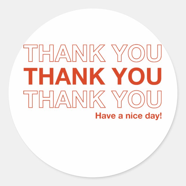 thank you have a nice day classic round sticker (Front)