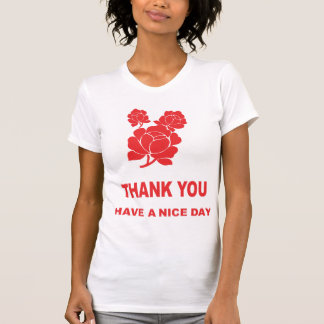 THANK YOU HAVE A NICE DAY T-Shirt