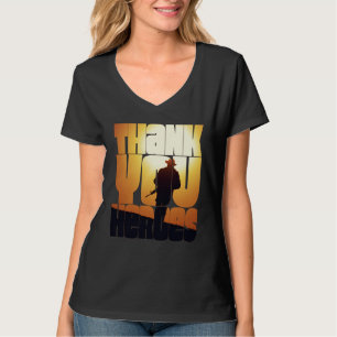 Thank You Heroes  6 T-Shirt