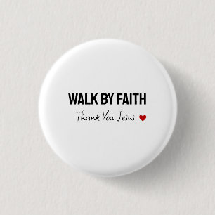 Thank You Jesus   Blessed   Walk by Faith 3 Cm Round Badge