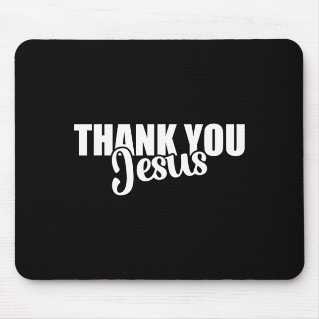 Thank You Jesus Faith Based Christian Bible Gospel Mouse Pad (Front)