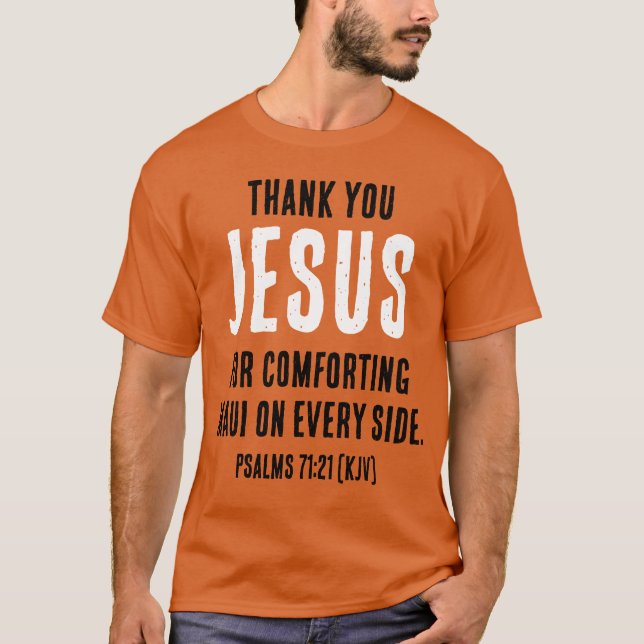 Thank YOU JESUS For Comforting Maui On Every Side. T-Shirt (Front)