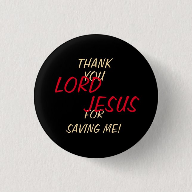 “Thank You LORD JESUS For Saving Me” Black 3 Cm Round Badge (Front)