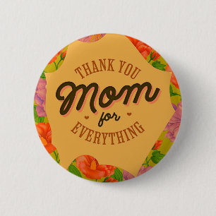 Thank You Mum for Everything Mother's Day Greeting 6 Cm Round Badge