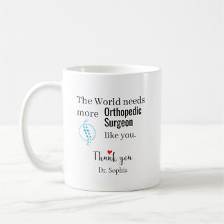 Thank You Orthopaedic Surgeon Custom Name Coffee Mug