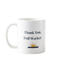 Thank You, Poll Worker Mug