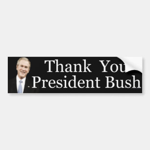 Thank you President Bush Bumper Sticker