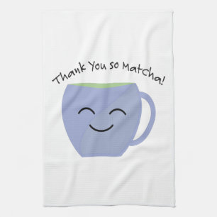 Thank You So Matcha Tea Towel