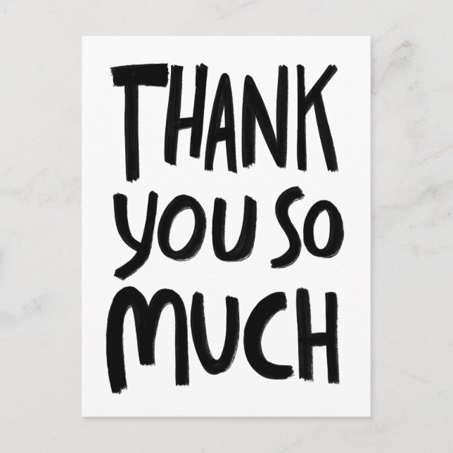 THANK YOU SO MUCH Rough Brushstrokes B&W CUSTOM   Postcard (Front)