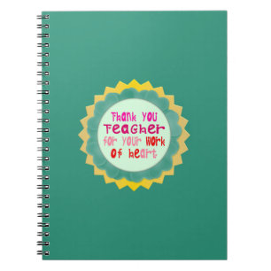 Thank You, Teacher, for Your Work of Heart Notebook