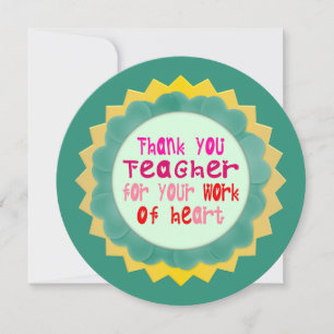 Thank You, Teacher, for Your Work of Heart You Card
