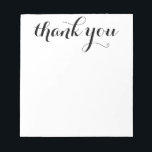 Thank You Thank Script Print 5.5 x 6 Notepad<br><div class="desc">This 5.5 x 6 notepad with 40 pages that says "Thank You" in beautiful script font in black is perfect for anyone!  With it's lovely print it would look wonderful on any desk!  #notepads#thankyou</div>