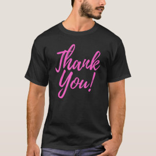 Thank You Thank You For Everything Just Say Thank  T-Shirt
