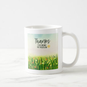 Thank You - Thanks for being my person Coffee Mug