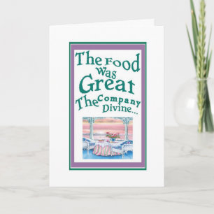 Thank You-The Food was Great, The Company Divine You Card