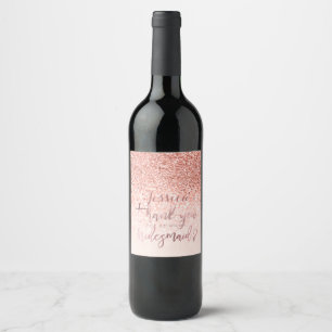 Thank You to Bridesmaid. Faux Rose Gold Glitter Wine Label