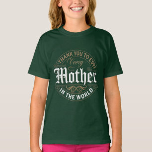 Thank you to the mothers of the world T-Shirt