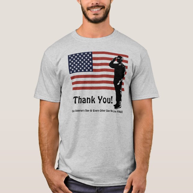 Thank You! Veterans Day Every Day We Live FREE T-Shirt (Front)