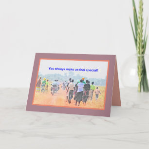 THANK YOU /"You Always Make Us Feel Special" Card