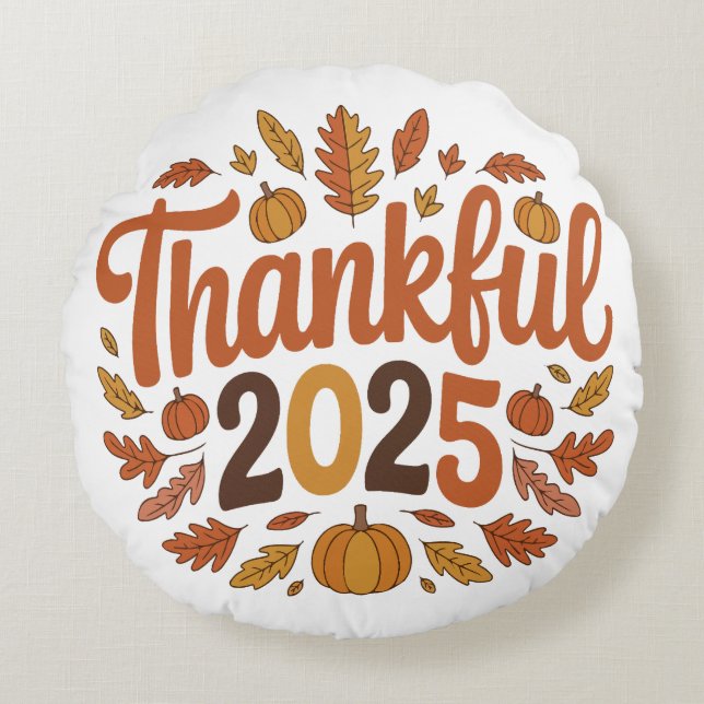 Thankful 2025 Autumn Thanksgiving Pumpkin Home Round Cushion (Front)