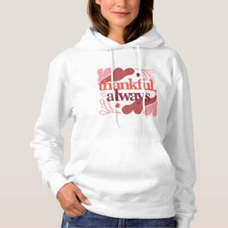 Thankful, Always – Valentine's Day Quote Hoodie