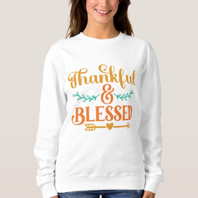 THANKFUL AND BLESSED THANKSGIVING SWEATSHIRT (Front)