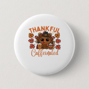 Thankful And Caffeinated Funny Thanksgiving Coffee 6 Cm Round Badge