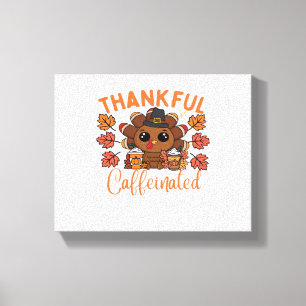 Thankful And Caffeinated Funny Thanksgiving Coffee Canvas Print