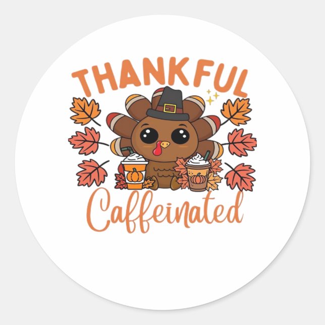 Thankful And Caffeinated Funny Thanksgiving Coffee Classic Round Sticker (Front)