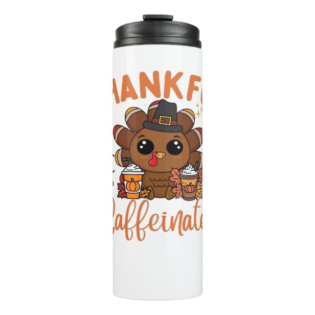 Thankful And Caffeinated Funny Thanksgiving Coffee Thermal Tumbler (Front)
