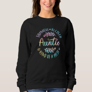 Thankful Blessed And Kind Of A Mess Auntie Thanksg Sweatshirt