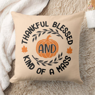 Thankful, Blessed, and Kind of a Mess Cushion