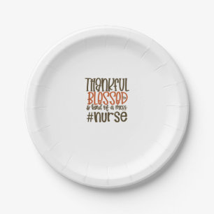 Thankful Blessed And Kind Of A Mess Nurse Thanksgi Paper Plate