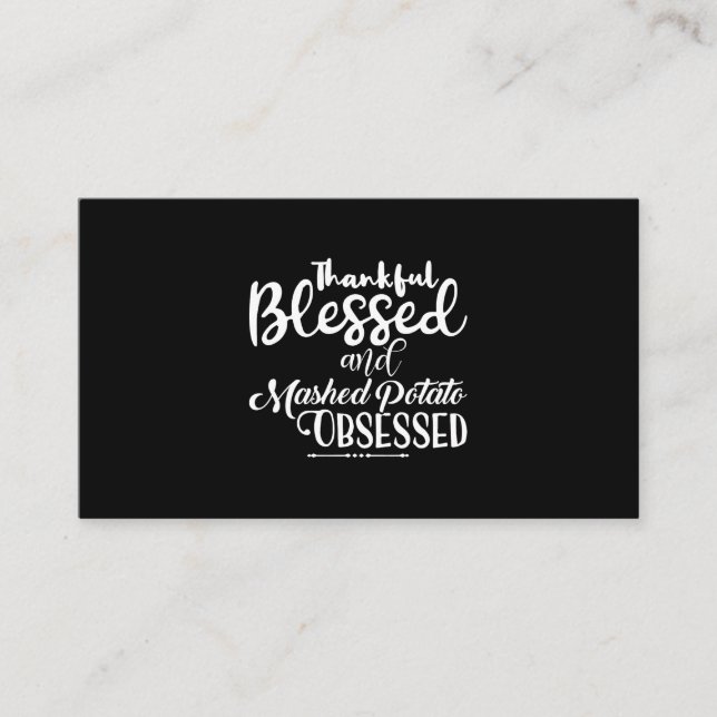 Thankful Blessed and Mashed Potato Obsessed Food L Business Card (Front)