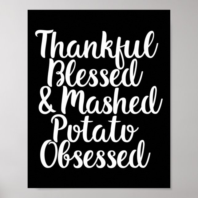 Thankful Blessed and Mashed Potato Obsessed Thanks Poster (Front)