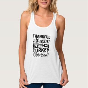 Thankful Blessed and Turkey Obsessed Thanksgiving  Singlet